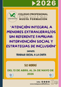 ACCIÓN FORMATIVA: “ATENCIÓN INTEGRAL A MENORES EXTRANJEROS/AS SIN REFERENTE FAMILIAR: INTERVENCIÓN SOCIAL Y ESTRATEGIAS DE INCLUSIÓN”