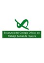 PROPUESTA DE MODIFICACIÓN DE LOS ESTATUTOS DEL COLEGIO PROFESIONAL DE TRABAJO SOCIAL DE HUELVA